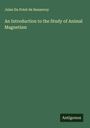 Jules Du Potet de Sennevoy: An Introduction to the Study of Animal Magnetism, Buch