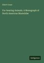 Elliott Coues: Fur-bearing Animals. A Monograph of North American Mustelidæ, Buch