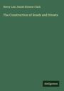 Henry Law: The Construction of Roads and Streets, Buch