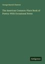 George Barrell Cheever: The American Common-Place Book of Poetry: With Occasional Notes, Buch