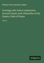 Etienne-Léon Lamothe-Langon: Evenings with Prince Cambacérès, Second Consul, Arch-Chancellor of the Empire, Duke of Parma, Buch