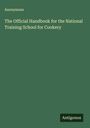 Anonymous: The Official Handbook for the National Training School for Cookery, Buch