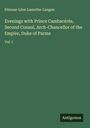 Etienne-Léon Lamothe-Langon: Evenings with Prince Cambacérès, Second Consul, Arch-Chancellor of the Empire, Duke of Parma, Buch