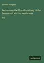 Thomas Hodgkin: Lectures on the Morbid Anatomy of the Serous and Mucous Membranes, Buch