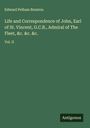 Edward Pelham Brenton: Life and Correspondence of John, Earl of St. Vincent, G.C.B., Admiral of The Fleet, &c. &c. &c., Buch