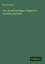 Thomas Roscoe: The Life and Writings of Miguel De Cervantes Saavedra, Buch