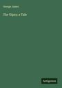 George James: The Gipsy: a Tale, Buch