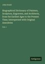 John Gould: Biographical Dictionary of Painters, Sculptors, Engravers, and Architects, from the Earliest Ages to the Present Time; Interspersed with Original Anecdotes, Buch