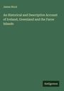 James Nicol: An Historical and Descriptive Account of Iceland, Greenland and the Faroe Islands, Buch