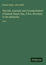 Samuel Pepys: The Life, Journals, and Correspondence of Samuel Pepys, Esq., F.R.S., Secretary to the Admiralty, Buch