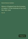 Samuel Rawson Gardiner: History of England from the Accession of James I. To the Outbreak of the Civil War 1603-1642, Buch
