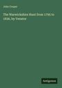 John Cooper: The Warwickshire Hunt from 1795 to 1836, by Venator, Buch