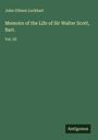 John Gibson Lockhart: Memoirs of the Life of Sir Walter Scott, Bart., Buch