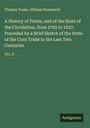 Thomas Tooke: A History of Prices, and of the State of the Circulation, from 1793 to 1837: Preceded by a Brief Sketch of the State of the Corn Trade in the Last Two Centuries, Buch