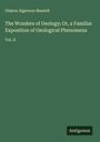 Gideon Algernon Mantell: The Wonders of Geology; Or, a Familiar Exposition of Geological Phenomena, Buch