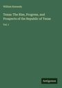 William Kennedy: Texas: The Rise, Progress, and Prospects of the Republic of Texas, Buch