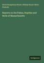 David Humphreys Storer: Reports on the Fishes, Reptiles and Birds of Massachusetts, Buch