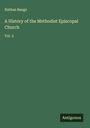 Nathan Bangs: A History of the Methodist Episcopal Church, Buch
