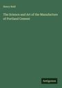 Henry Reid: The Science and Art of the Manufacture of Portland Cement, Buch