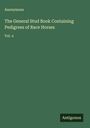 Anonymous: The General Stud Book Containing Pedigrees of Race Horses, Buch