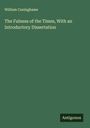 William Cuninghame: The Fulness of the Times, With an Introductory Dissertation, Buch