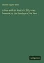 Charles Eugene Knox: A Year with St. Paul. Or, Fifty-two Lessons for the Sundays of the Year, Buch