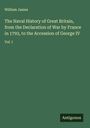 William James: The Naval History of Great Britain, from the Declaration of War by France in 1793, to the Accession of George IV, Buch