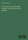 Denison Olmsted: An Introduction to Astronomy: Designed as a Text Book for the Students, Buch