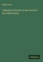 Robert Desty: A Manual of Practice in the Courts of the United States, Buch