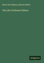 Henry Hart Milman: The Life of Edward Gibbon, Buch