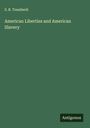 S. B. Treadwell: American Liberties and American Slavery, Buch