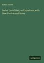 Robert Govett: Isaiah Unfulfilled, an Exposition, with New Version and Notes, Buch