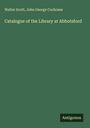 Walter Scott: Catalogue of the Library at Abbotsford, Buch