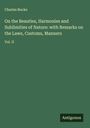 Charles Bucke: On the Beauties, Harmonies and Sublimities of Nature: with Remarks on the Laws, Customs, Manners, Buch