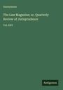 Anonymous: The Law Magazine; or, Quarterly Review of Jurisprudence, Buch