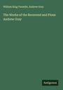 William King Tweedie: The Works of the Reverend and Pious Andrew Gray, Buch
