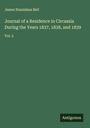 James Stanislaus Bell: Journal of a Residence in Circassia During the Years 1837, 1838, and 1839, Buch