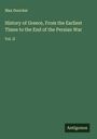 Max Duncker: History of Greece, From the Earliest Times to the End of the Persian War, Buch