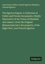 John Payne Collier: The Egerton Papers. A Collection of Public and Private Documents, Chiefly Illustrative of the Times of Elizabeth and James I, from the Original Manuscripts [sic], the property of the Right Hon. Lord Francis Egerton, Buch