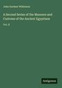 John Gardner Wilkinson: A Second Series of the Manners and Customs of the Ancient Egyptians, Buch