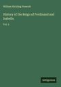 William Hickling Prescott: History of the Reign of Ferdinand and Isabella, Buch