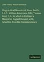 John Veitch: Biographical Memoirs of Adam Smith, L.L.D., William Robertson, D.D., Thomas Reid, D.D., to which is Prefixed a Memoir of Dugald Stewart, with Selection from His Correspondence, Buch