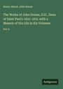 Henry Alford: The Works of John Donne, D.D., Dean of Saint Paul's 1621-1631 with a Memoir of His Life in Six Volumes, Buch