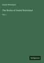 Daniel Waterland: The Works of Daniel Waterland, Buch