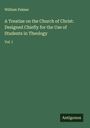 William Palmer: A Treatise on the Church of Christ: Designed Chiefly for the Use of Students in Theology, Buch