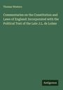 Thomas Western: Commentaries on the Constitution and Laws of England: Incorporated with the Political Text of the Late J.L. de Lolme, Buch
