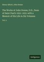 Henry Alford: The Works of John Donne, D.D., Dean of Saint Paul's 1621-1631 with a Memoir of His Life in Six Volumes, Buch