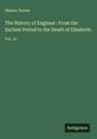 Sharon Turner: The History of England : From the Earliest Period to the Death of Elizabeth, Buch