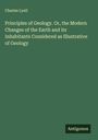 Charles Lyell: Principles of Geology. Or, the Modern Changes of the Earth and its Inhabitants Considered as Illustrative of Geology, Buch