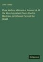 John Lindley: Flora Medica; a Botanical Account of All the More Important Plants Used in Medicine, in Different Parts of the World, Buch